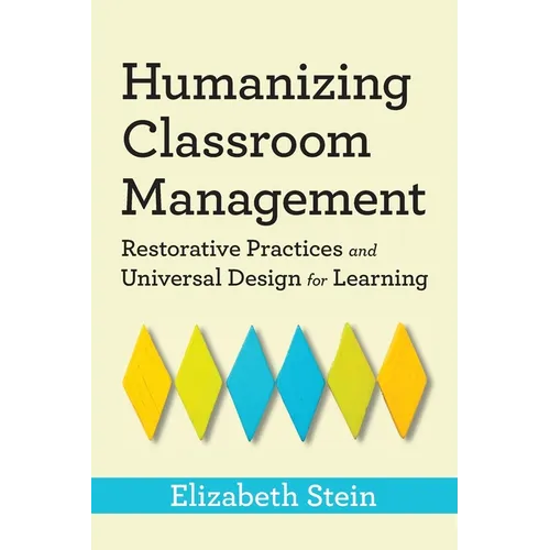 Humanizing Classroom Management: Restorative Practices and Universal Design for Learning