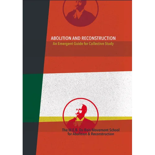 Abolition and Reconstruction: An Emergent Guide for Collective Study