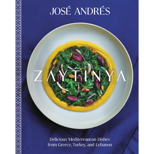 Zaytinya: Delicious Mediterranean Dishes from Greece, Turkey, and Lebanon