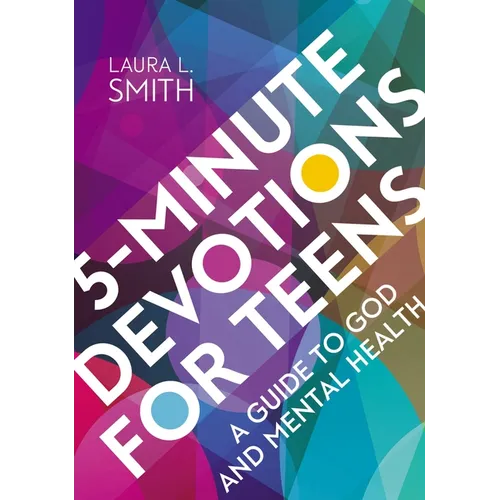 5-Minute Devotions for Teens: A Guide to God and Mental Health