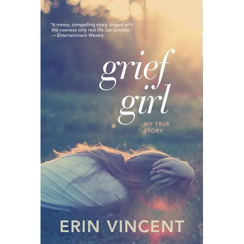Grief Girl: My True Story