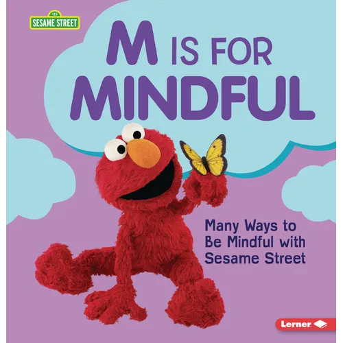 M Is for Mindful: Many Ways to Be Mindful with Sesame Street (R)