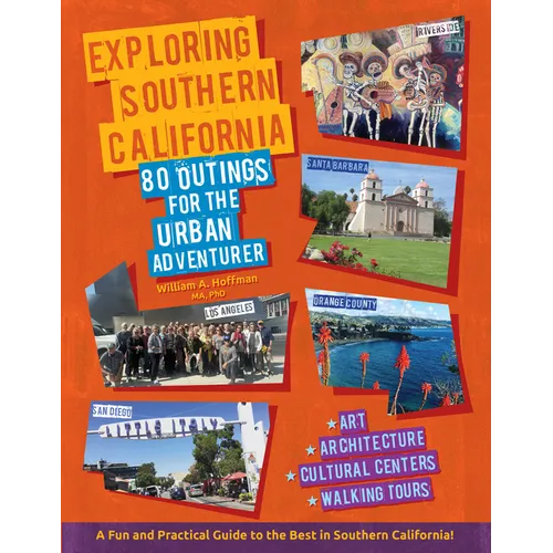 Exploring Southern California: 80 Outings for the Urban Adventurer