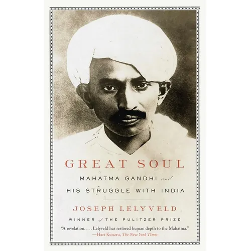 Great Soul: Mahatma Gandhi and His Struggle with India