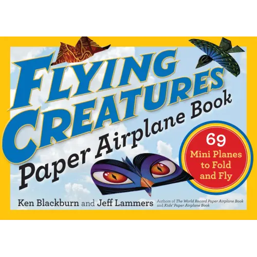Flying Creatures Paper Airplane Book: 69 Mini Planes to Fold and Fly