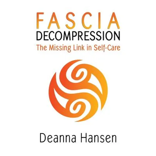 Fascia Decompression: The missing link in self-care