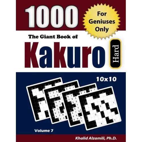 The Giant Book of Kakuro: 1000 Hard Cross Sums Puzzles (10x10): For Geniuses Only