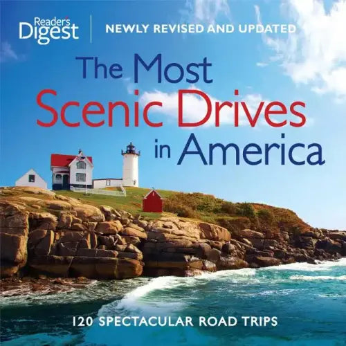 The Most Scenic Drives in America: 120 Spectacular Road Trips - Your Guide to Breathtaking Routes, Hidden Gems, and Iconic Landscapes