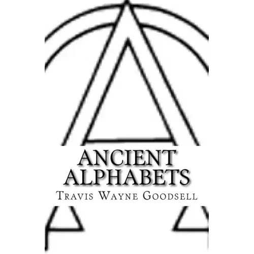 Ancient Alphabets: A Picture Book of Paleo-Hebrew, Paleo-Greek, Greek, and Aramaic