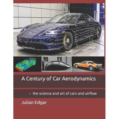 A Century of Car Aerodynamics: - the science and art of cars and airflow
