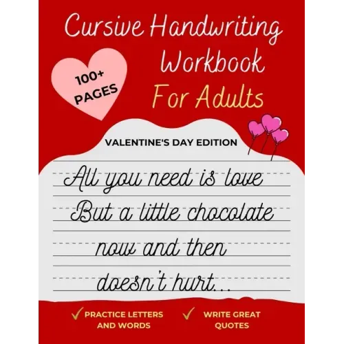 Cursive Handwriting Workbook For Adults Valentine's Day Edition: Improve your handwriting, learn how to write Cursive, & practice penmanship [Spenceri