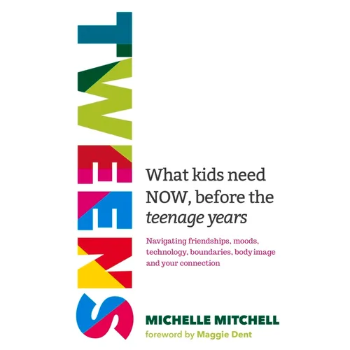 Tweens: What Kids Need Now, Before the Teenage Years