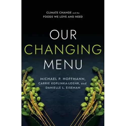 Our Changing Menu: Climate Change and the Foods We Love and Need