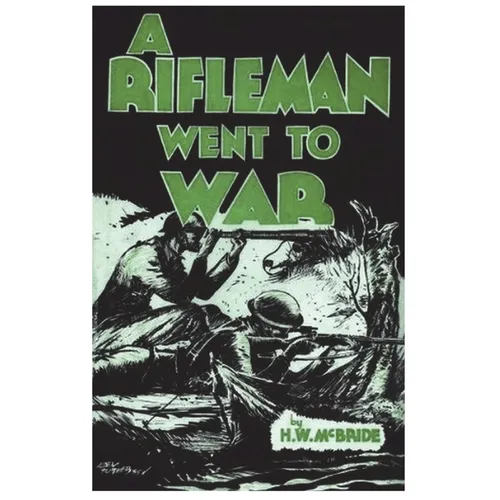 A Rifleman Went to War