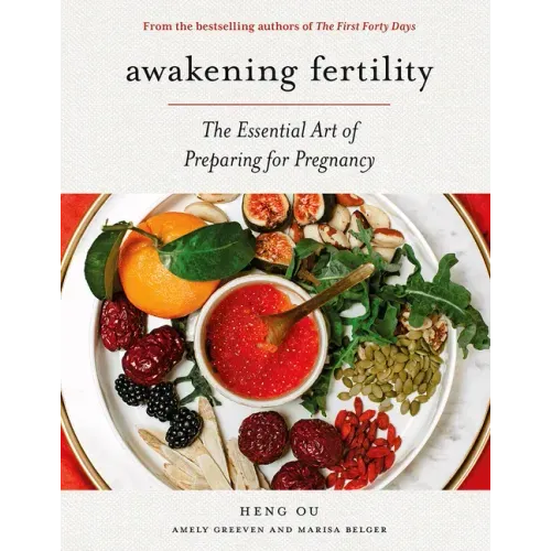 Awakening Fertility: The Essential Art of Preparing for Pregnancy