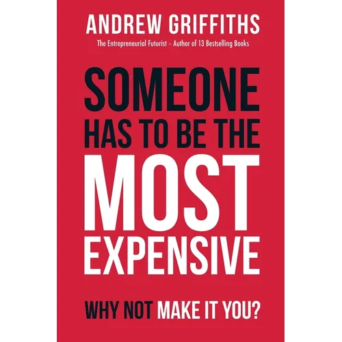 Someone Has To Be The Most Expensive, Why Not Make It You?