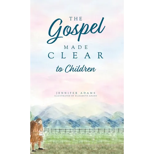 The Gospel Made Clear to Children
