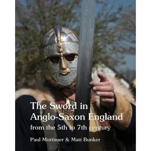 The Sword in Anglo-Saxon England: from the 5th to 7th century