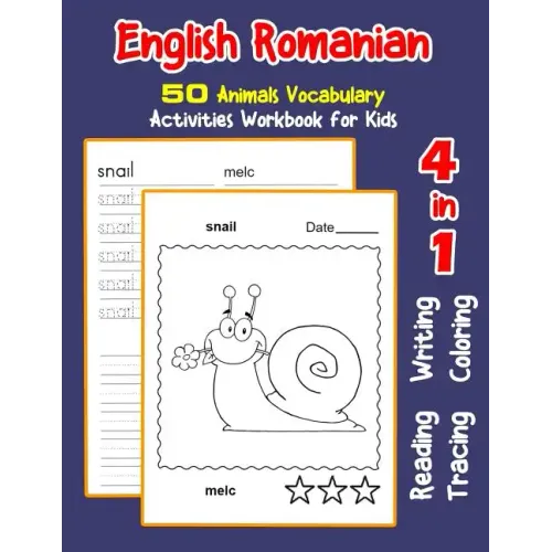 English Romanian 50 Animals Vocabulary Activities Workbook for Kids: 4 in 1 reading writing tracing and coloring worksheets