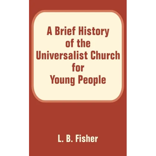 A Brief History of the Universalist Church for Young People
