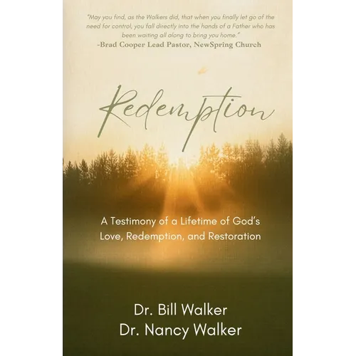 Redemption: A Testimony of a Lifetime of God's Love, Redemption, and Restoration