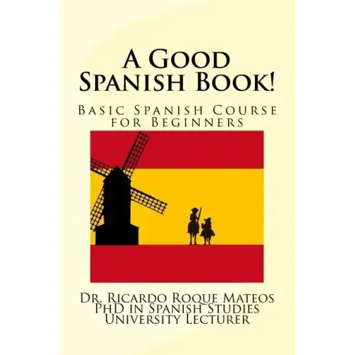 A Good Spanish Book!: Basic Spanish Course for Beginners
