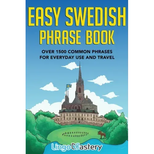 Easy Swedish Phrase Book: Over 1500 Common Phrases For Everyday Use And Travel
