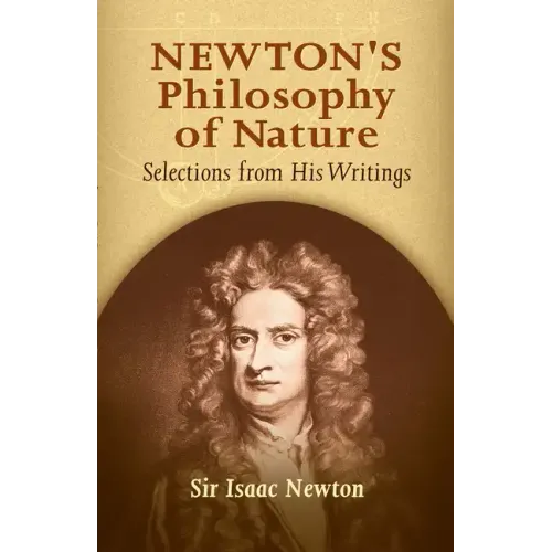 Newton's Philosophy of Nature: Selections from His Writings