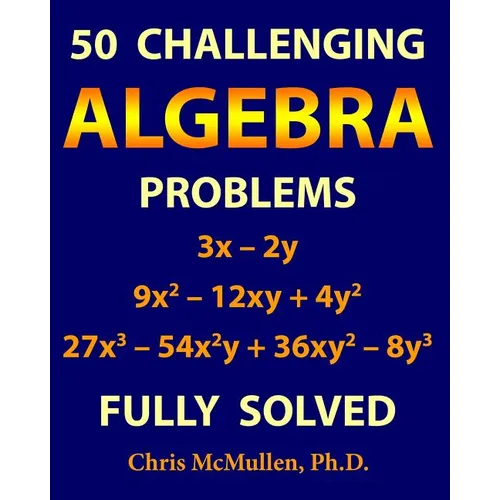 50 Challenging Algebra Problems (Fully Solved)