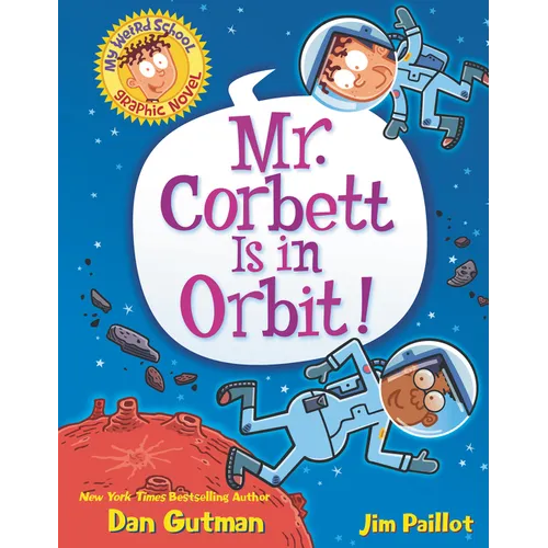 My Weird School Graphic Novel: Mr. Corbett Is in Orbit!: A Graphic Novel