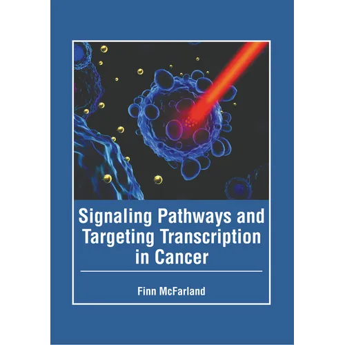 Signaling Pathways and Targeting Transcription in Cancer