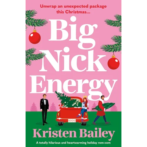Big Nick Energy: A Totally Hilarious and Heartwarming Holiday Rom-Com