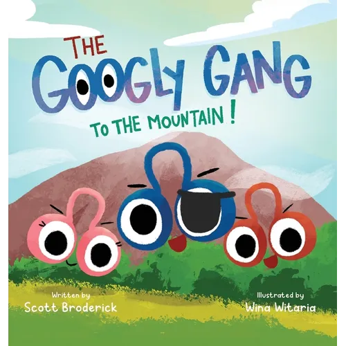 The Googly Gang to the Mountain!
