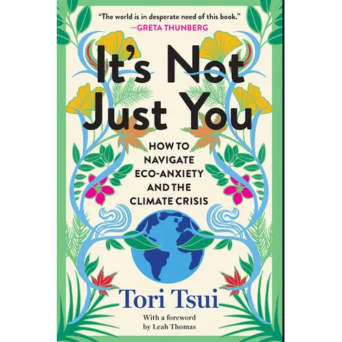 It's Not Just You: How to Navigate Eco-Anxiety and the Climate Crisis