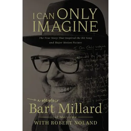 I Can Only Imagine: A Memoir