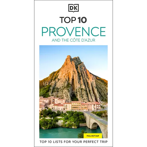 DK Top 10 Provence and the Cã´te d'Azur: Top 10 Lists for Your Perfect Trip, Plus an All-Weather Folded Map - Paperback