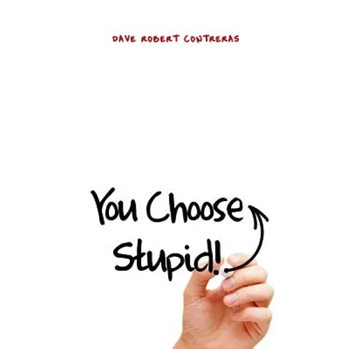 You Choose Stupid!