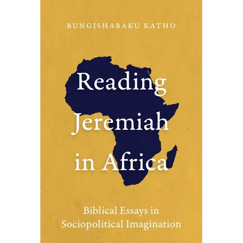 Reading Jeremiah in Africa: Biblical Essays in Sociopolitical Imagination