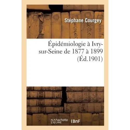 Épidémiologie À Ivry-Sur-Seine de 1877 À 1899