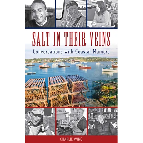 Salt in Their Veins: Conversations with Coastal Mainers - Paperback