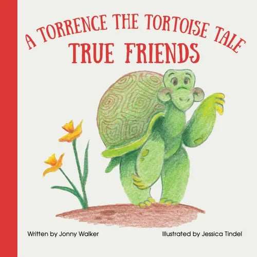 True Friends: A Torrence the Tortoise Tale