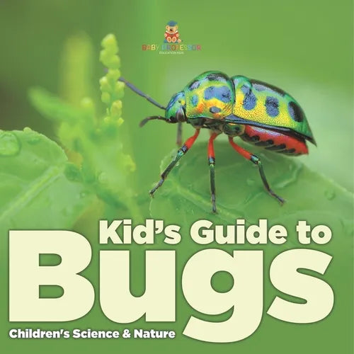 Kid s Guide to Bugs - Children's Science & Nature