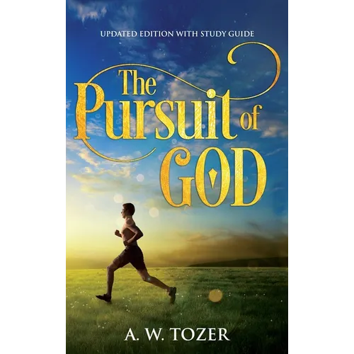 The Pursuit of God: Updated Edition with Study Guide