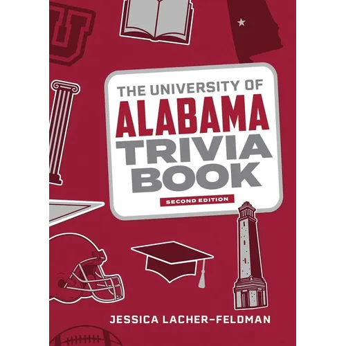 The University of Alabama Trivia Book