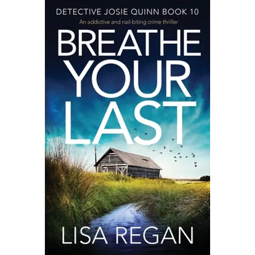 Breathe Your Last: An addictive and nail-biting crime thriller