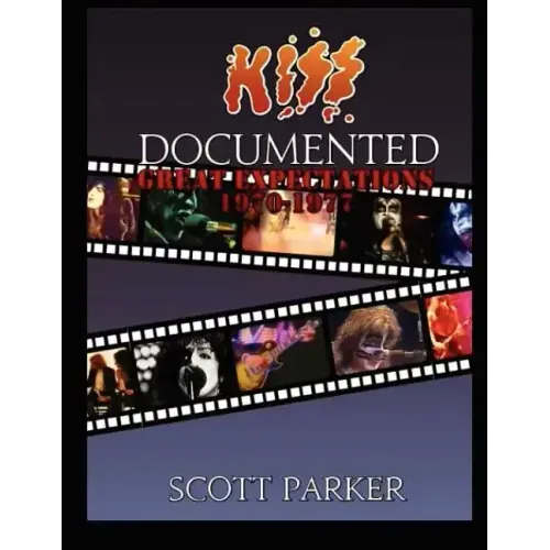 KISS Documented Volume One: Great Expectations 1970-1977 - Paperback