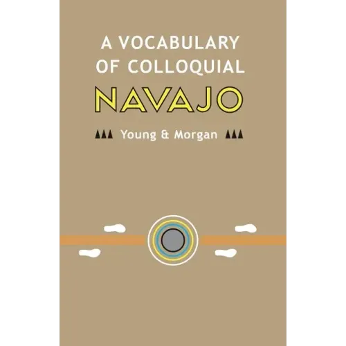A Vocabulary of Colloquial Navajo
