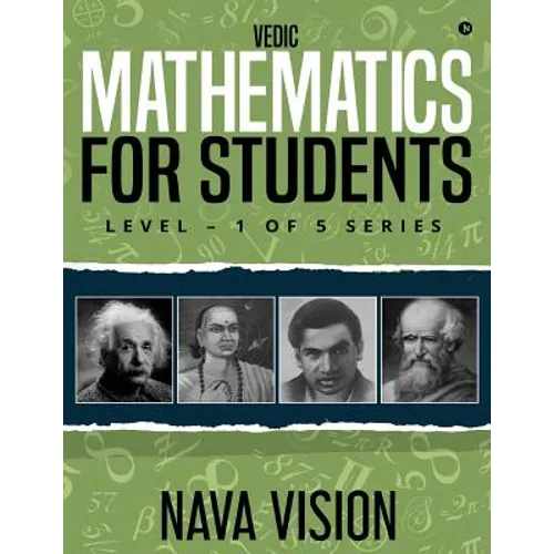 VEDIC MATHEMATICS For Students: LEVEL - 1 OF 5 Series