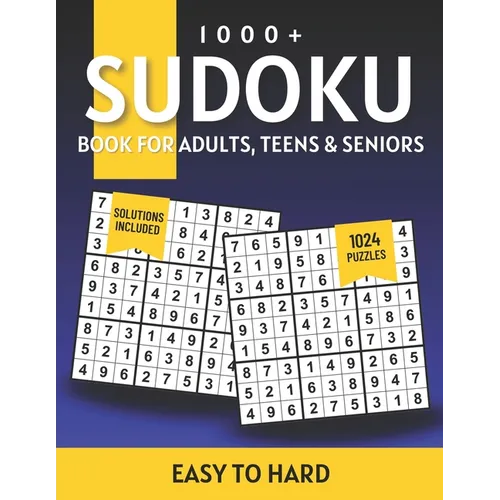 1000+ Sudoku Puzzles for Adults: A Book With More Than 1000 Sudoku Puzzles from Easy to Hard for Adults With Solutions.