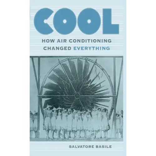 Cool: How Air Conditioning Changed Everything